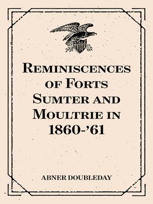 cover image of Reminiscences of Forts Sumter and Moultrie in 1860-'61